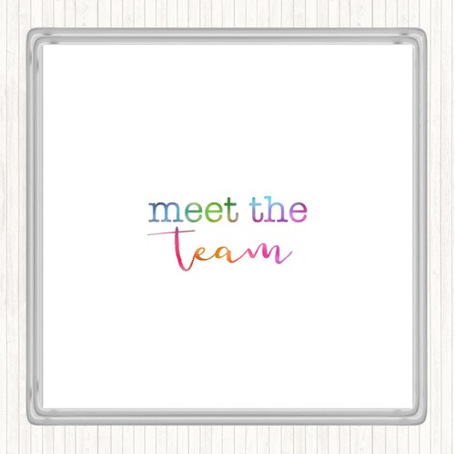 Meet the team rainbow quote - the,